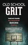 Old School Grit Times May Change But The Rules For Success Never Do Sports For The Soul Book 2 English Edition