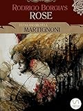 Rodrigo Borgia’s Rose