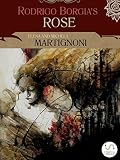 Rodrigo Borgias Rose English Edition