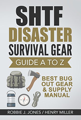 SHTF Disaster Survival Gear Guide A to Z: Best Bug Out Gear & Supply Manual book cover
