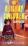 The Railway Children Illustrated Adventure Classic English Edition
