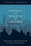 Somalis in the Twin Cities and Columbus : immigrant incorporation in new destinations