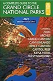 A Complete Guide To The Grand Circle National Parks Covering Zion Bryce Capitol Reef Arches Canyonlands Mesa Verde And Grand Canyon National Parks