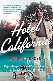 Hotel California Singersongwriters And Cocaine Cowboys In The La Canyons 19671976 Singersongwriters And Cocaine Cowboys In The La Canyons 19671976 English Edition