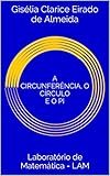 A Circunferncia O Crculo E O Pi Srie Laboratrio De Matemtica Lam Livro 1 Portuguese Edition