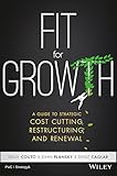 Fit For Growth A Guide To Strategic Cost Cutting Restructuring And Renewal English Edition