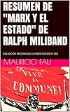 Resumen De Marx Y El Estado De Ralph Miliband Coleccin Resmenes Universitarios N 568 Spanish Edition