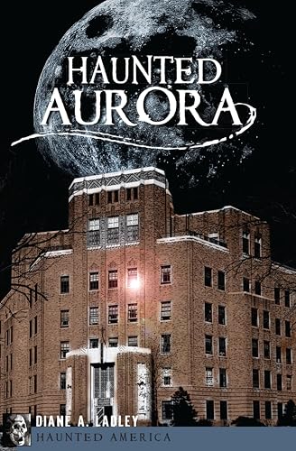 Haunted Aurora (By: Diane A. Ladley) cover