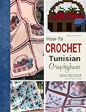 Howto Crochet Tunisian Graphghans Graphghan Crochet Patterns Book 1 English Edition
