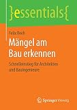Mngel Am Bau Erkennen Schnelleinstieg Fr Architekten Und Bauingenieure Essentials German Edition