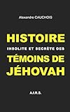 Histoire Insolite Et Secrte Des Tmoins De Jhovah Airs T 1