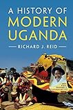 A History Of Modern Uganda English Edition