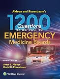Aldeen And Rosenbaums 1200 Questions To Help You Pass The Emergency Medicine Boards English Edition