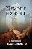 Mmoire Froisse Tome 1 Romans Historiques