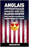 Anglais Apprentissage Amusant Avec Des Blagues Courtes Riez Souriez Et Profitez De Lapprentissage De Langlais English Edition