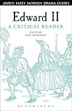 Edward Ii A Critical Reader Arden Early Modern Drama Guides English Edition