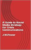 A Guide To Social Media Strategy For Crisis Communications English Edition