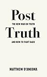 Posttruth The New War On Truth And How To Fight Back English Edition
