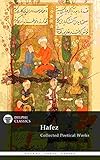 Delphi Collected Poetical Works Of Hafez Illustrated Delphi Poets Series Book 68 English Edition