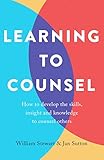 Learning To Counsel 4th Edition How To Develop The Skills Insight And Knowledge To Counsel Others English Edition