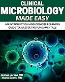Microbiology Clinical Microbiology Made Easy An Introduction And Concise Learning Guide To Master The Fundamentals Microbiology Clinical Microbiology An Introduction English Edition