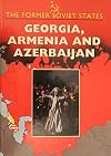 Georgia, Armenia, & Azerbaijan (Former Soviet States)