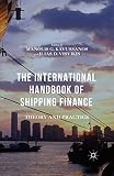 The International Handbook Of Shipping Finance Theory And Practice English Edition