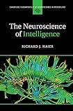 The Neuroscience Of Intelligence Cambridge Fundamentals Of Neuroscience In Psychology English Edition