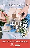 Les Lettres De Rose   Prix Du Livre Romantique 2016: Les Lettres De Rose, T1