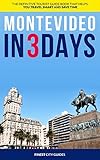 Montevideo In 3 Days The Definitive Tourist Guide Book That Helps You Travel Smart And Save Time Uruguay Travel Guide