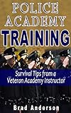 Police Academy Training Survival Tips From A Veteran Academy Instructor