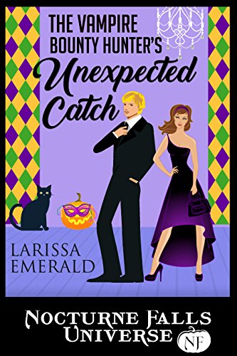 The Vampire Bounty Hunter's Unexpected Catch (By: Larissa Emerald) cover