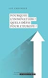 Pourquoi l'innovation ? Quels défis pour l'Europe ? (L'Académie en poche)