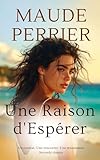 Une Raison D'esp%C3%A9rer: Un Drame Sentimental Qui Ne Laisse Personne Indiff%C3%A9rent