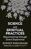 Science And Spiritual Practices Reconnecting Through Direct Experience English Edition