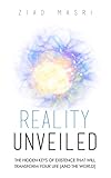 Reality Unveiled The Hidden Keys Of Existence That Will Transform Your Life And The World English Edition