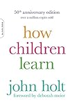 How Children Learn 50th Anniversary Edition A Merloyd Lawrence Book English Edition