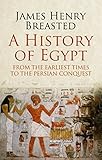 A History Of Egypt From The Earliest Times To The Persian Conquest