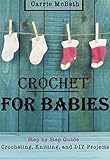 Crochet Crocheting For Babies Knitting Diy Projects Step By Step Sewing Quilting Diy Crochet Baby Crochet Baby Knitting Afgahn Patterns Guide Scarves English Edition