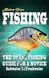 Fishing The Total Fishing Guide For A Novice Saltwater To Freshwater Fishing Knots Fishing Rigs Survival Hunting Book 1 English Edition