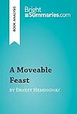 A Moveable Feast By Ernest Hemingway Book Analysis Detailed Summary Analysis And Reading Guide Brightsummariescom English Edition