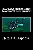 Scuba A Practical Guide To Advanced Level Training Aka Adavanced Open Water Training English Edition