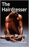 The Hairdresser Lesbian Shaving English Edition