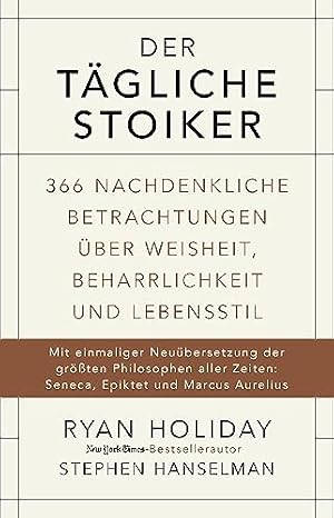 Der tägliche Stoiker von Ryan Holiday und  Stephen Hanselman