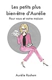 Les Petits Plus Bien Etre D Aurelie: Pour Vous Et Votre Maison