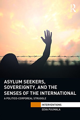 Asylum Seekers, Sovereignty, and the Senses of the International: A Politico-corporeal Struggle book cover