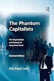 The Phantom Capitalists The Organization And Control Of Longfirm Fraud English Edition