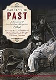 Care In The Past Archaeological And Interdisciplinary Perspectives English Edition