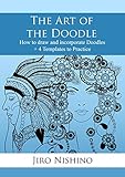 The Art Of The Doodle How To Draw And Incorporate Doodles Zendoodle Book 1 English Edition