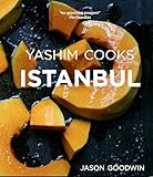 Yashim Cooks Istanbul Culinary Adventures In The Ottoman Kitchen Yashim The Ottoman Detective Book 6 English Edition